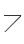 7