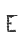 E