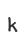 k