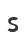 s