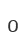 0