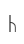 h