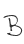 B