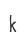 k