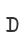 D