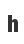 h