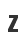 Z