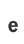 e