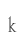 k