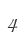 4