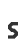 s