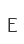 E