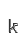 k