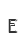 E