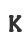 K