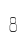 8