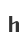 h