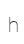 h