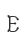 E