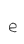 e