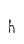 h