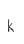 k