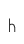 h