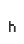 h
