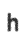 h