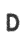 D