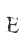 E