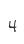 4