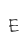 E