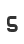 5