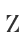 Z