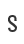 s