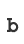 b