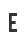 E
