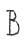 B