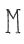 M
