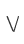 V