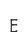 E