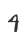 4