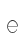 e