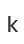 k