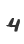 4