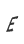 E