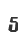 5