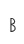 B