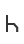 h
